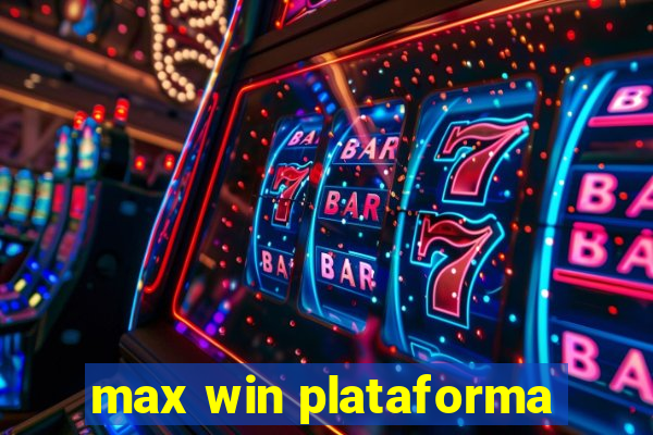 max win plataforma